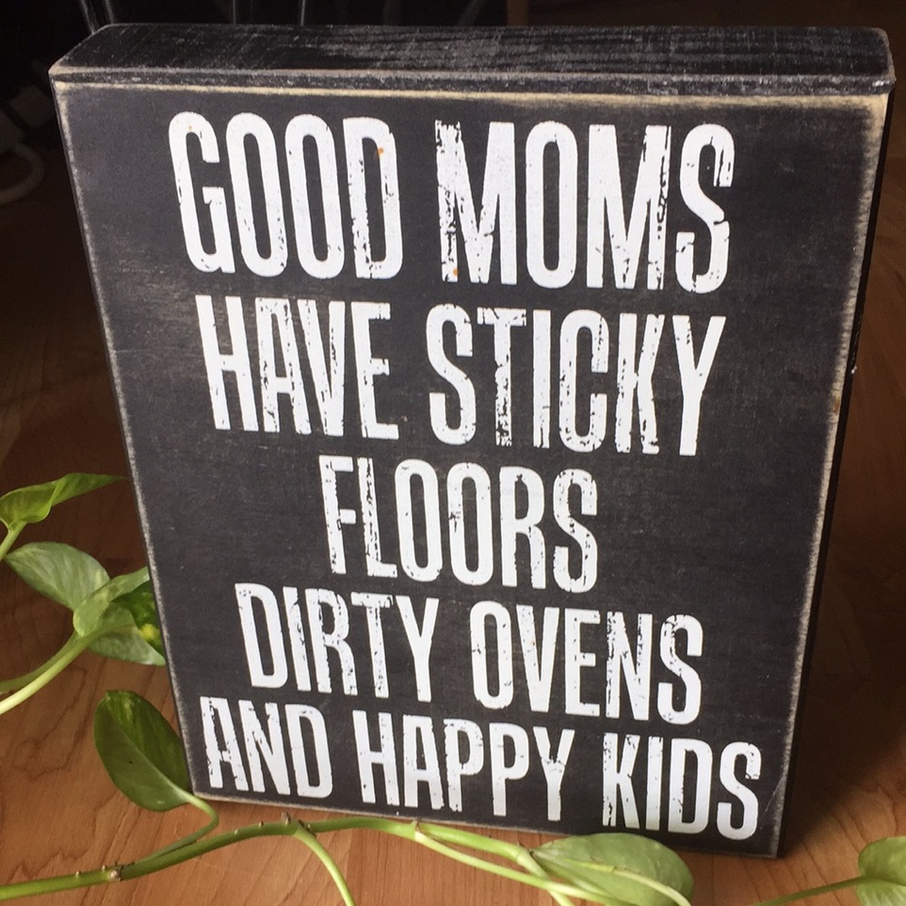Primitives Box Sign Good Moms Have Sticky Floors Dirty Ovens And Happy Kids - Picture 5 of 7